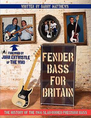 Fender Bass for Britain de Barry Matthews