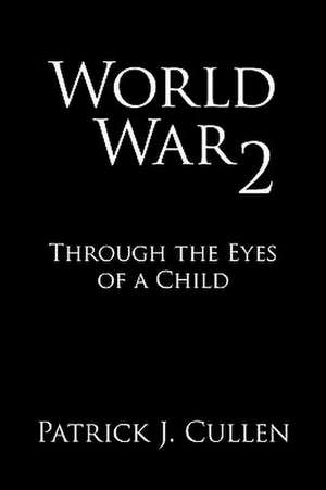 World War 2 de Patrick J. Cullen