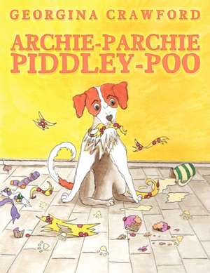 Archie-Parchie-Piddley-Poo de Georgina Crawford