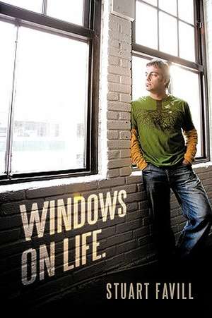 Windows on Life. de Stuart Favill