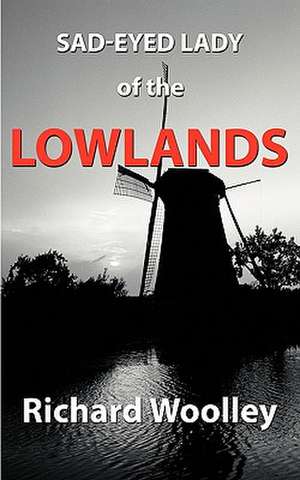 Sad-Eyed Lady of the Lowlands de Richard Woolley