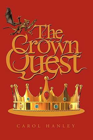 The Crown Quest de Carol Hanley