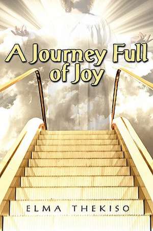 A Journey Full of Joy de Elma Thekiso