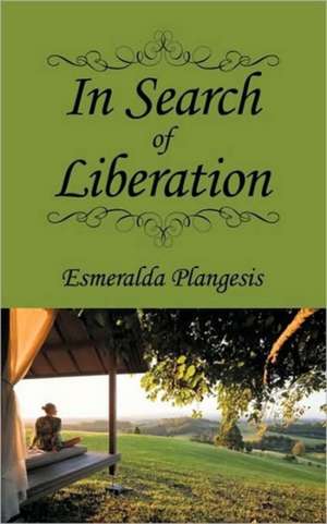 In Search of Liberation de Esmeralda Plangesis