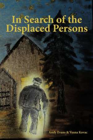 In Search of the Displaced Persons de Andy Evans