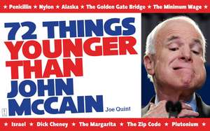 72 Things Younger Than John McCain de Joe Quint