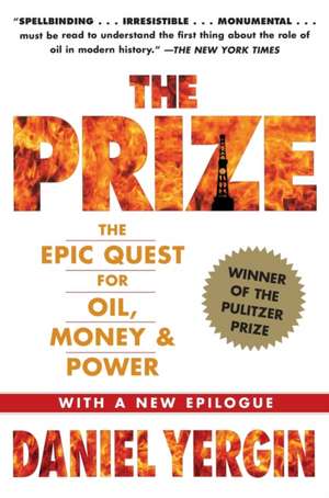 The Prize: The Epic Quest for Oil, Money & Power de Daniel Yergin