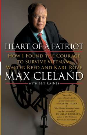 Heart of a Patriot: How I Found the Courage to Survive Vietnam, Walter Reed and Karl Rove de Max Cleland