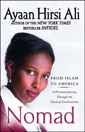 Nomad: A Personal Journey Through the Clash of Civilizations de Ayaan Hirsi Ali