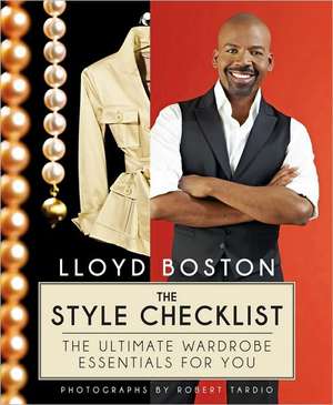 The Style Checklist: The Ultimate Wardrobe Essentials for You de Lloyd Boston