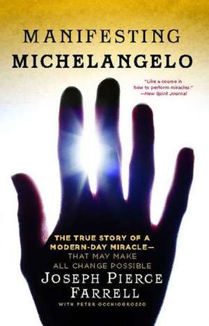 Manifesting Michelangelo: The True Story of a Modern-Day Miracle--That May Make All Change Possible de Peter Occhiogrosso