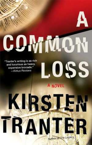 A Common Loss: The Extraordinary Undercover Life of Kevin Maher de Kirsten Tranter