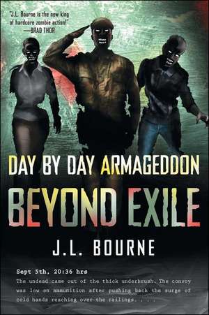 Beyond Exile: Day By Day Armageddon: A Zombie Novel de J.L. Bourne