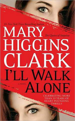 I'll Walk Alone de Mary Higgins Clark