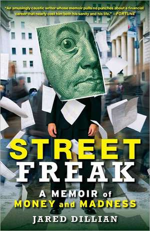 Street Freak: A Memoir of Money and Madness de Jared Dillian