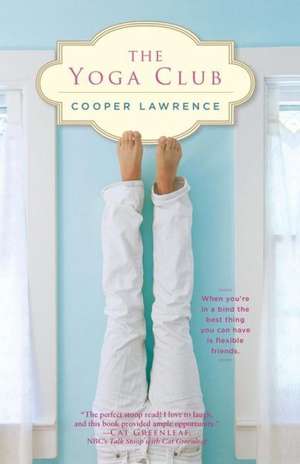 The Yoga Club: [A Novel] de Cooper Lawrence