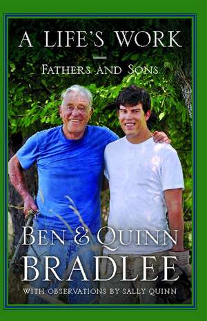 A Life's Work: Fathers and Sons de Ben Bradlee