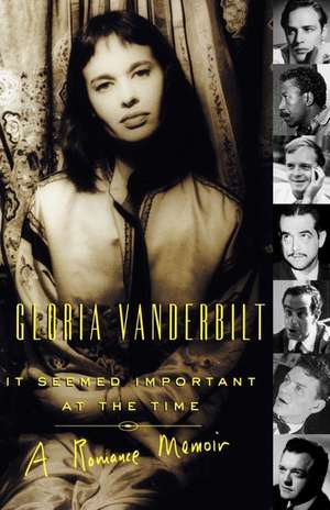 It Seemed Important at the Time: A Romance Memoir de Gloria Vanderbilt