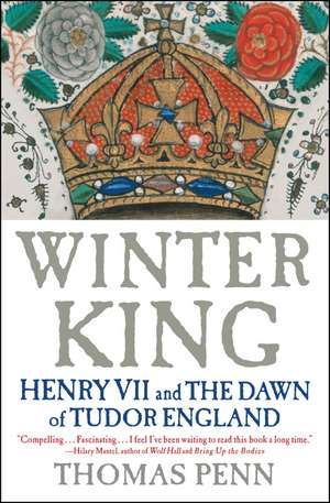 Winter King: Henry VII and the Dawn of Tudor England de Thomas Penn