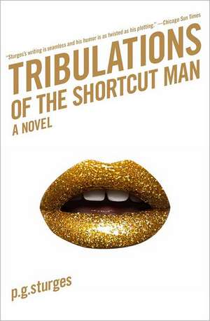 Tribulations of the Shortcut Man de P. G. Sturges