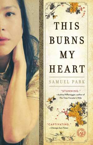 This Burns My Heart de Samuel Park