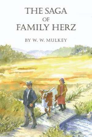 The Saga of Family Herz de W. W. Mulkey