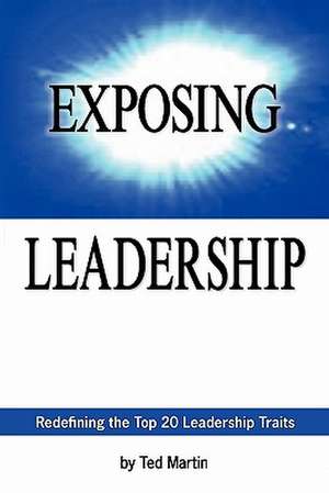 Exposing Leadership de Ted Martin