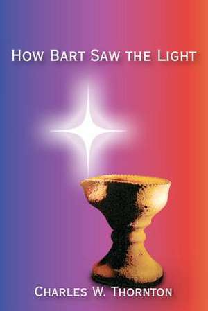 How Bart Saw the Light: The Light Keepers de Charles W. Thornton