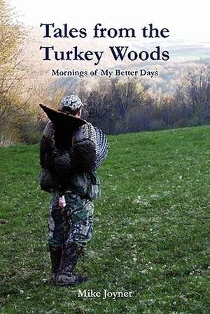 Tales from the Turkey Woods de Mike Joyner