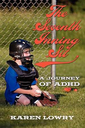 The Seventh Inning Sit de Karen Lowry