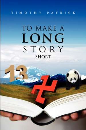 To Make a Long Story Short de Timothy Patrick