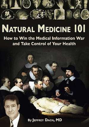 Natural Medicine 101 de Jeffrey Dach MD