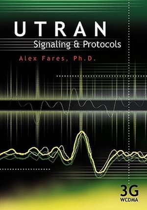 Utran Signaling and Protocols de Alex Fares Ph. D.