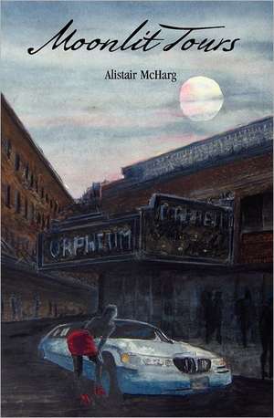 Moonlit Tours: A Guide to Helping Teens to Recover from a Life of Entitlement and Addiction de Alistair McHarg