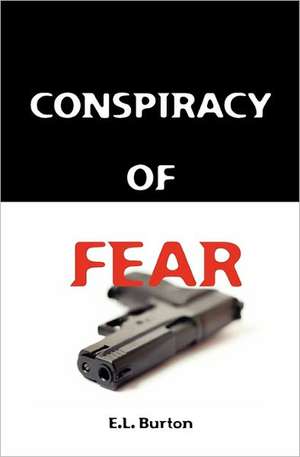 Conspiracy of Fear de E. L. Burton