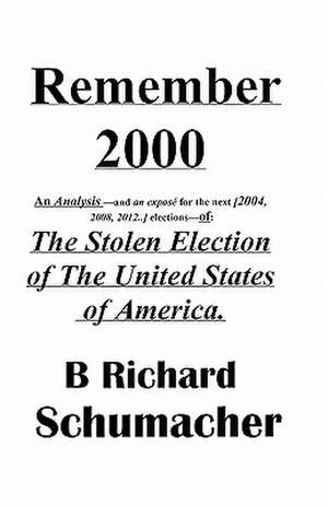 Remember 2000 de B. Richard Schumacher