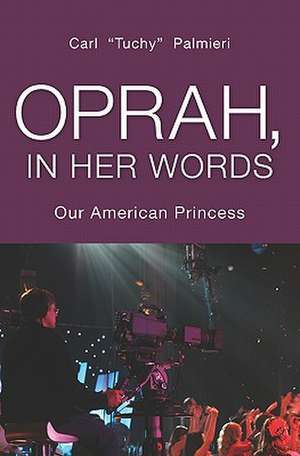 Oprah, in Her Words de Tuchy Palmieri