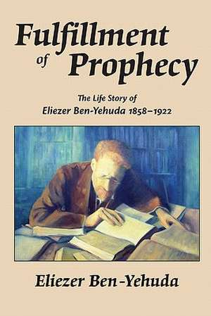 Fulfillment of Prophecy de Eliezer Ben-Yehuda