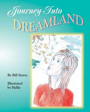 Journey Into Dreamland de Bill Storey