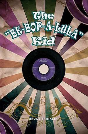 The Be-Bop-A-Lula Kid de Bruce Brinkley