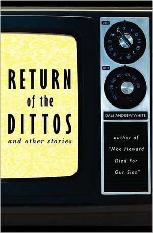 Return of the Dittos de Dale Andrew White