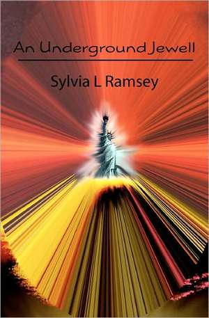 An Underground Jewell de Sylvia L. Ramsey