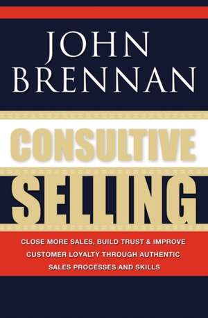 Consultive Selling de John N. Brennan