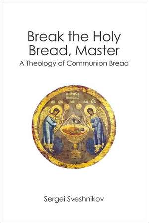 Break the Holy Bread, Master de Sergei Sveshnikov