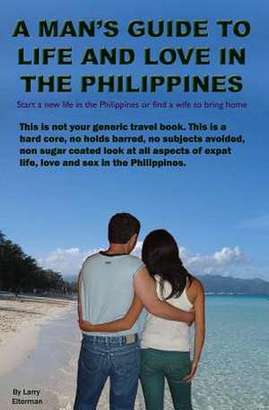 A Man's Guide to Life and Love in the Philippines de Larry Elterman