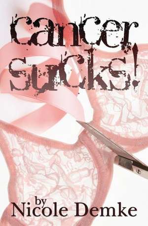 Cancer Sucks de Larsen J. Shane