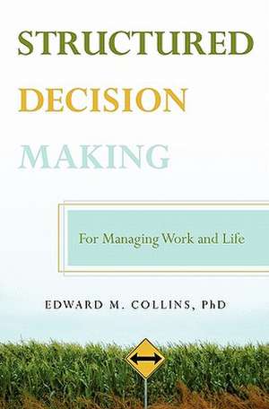 Structured Decision Making de Edward M. Collins