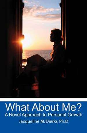 What about Me? de Jacqueline M. Dierks Phd