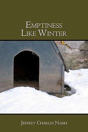 Emptiness Like Winter de Jeff Naish