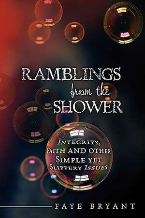 Ramblings from the Shower de Faye Bryant